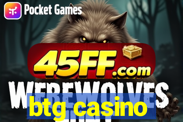 btg casino